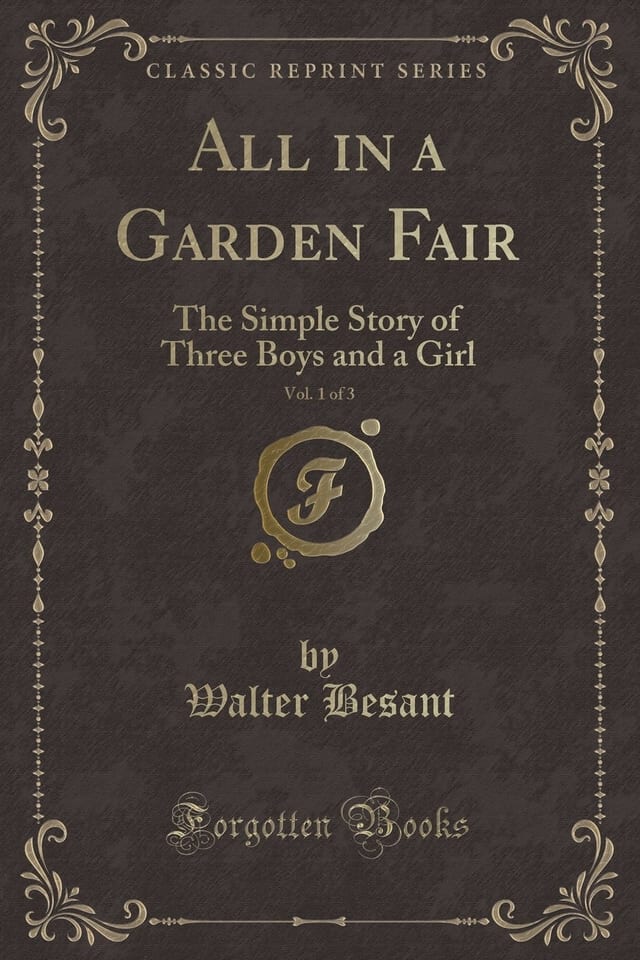 All in a Garden Fair, Vol. 1 Of 3 The Simple Story of Three Boys and a Girl (Classic Reprint)