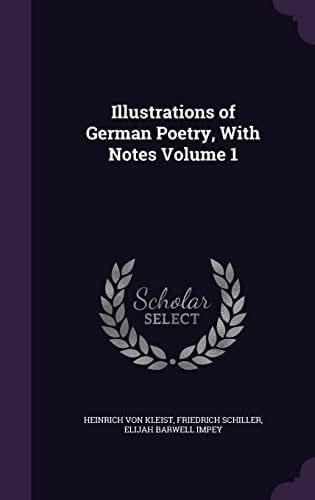 Illustrations of German Poetry, With Notes Volume 1