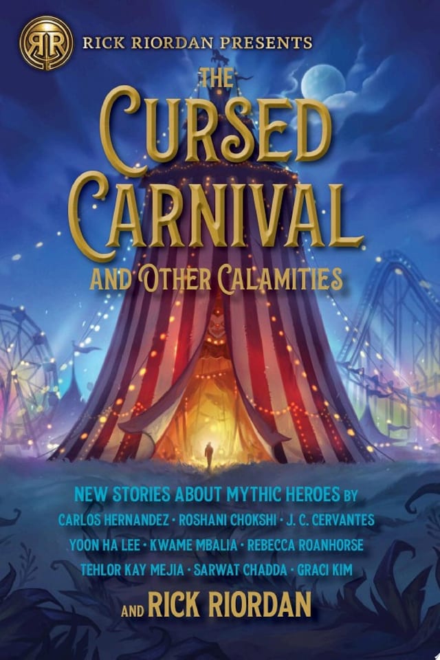 The Cursed Carnival and Other Calamities New Stories about Mythic Heroes