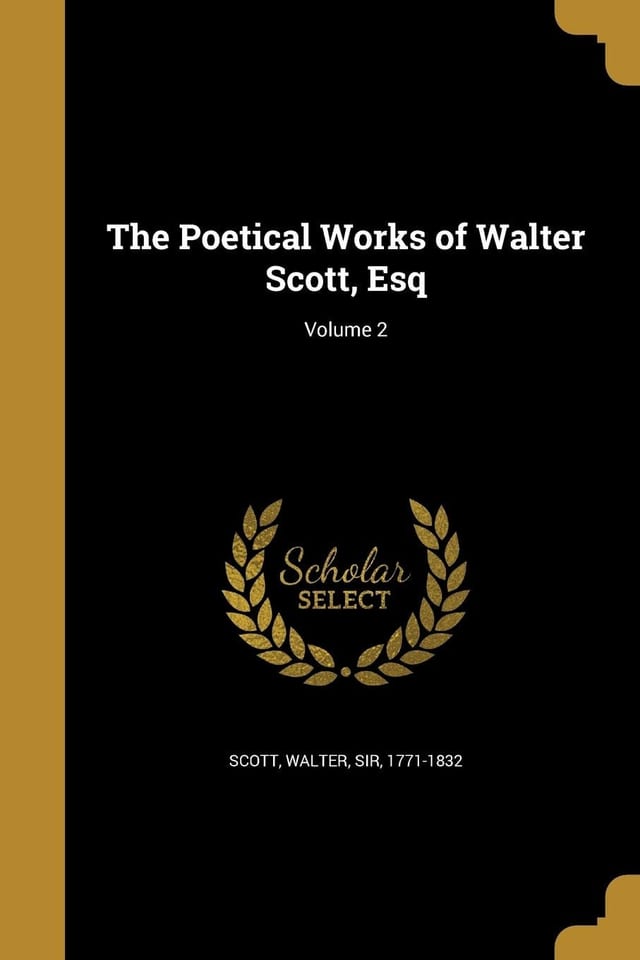 The Poetical Works of Walter Scott, Esq; Volume 5