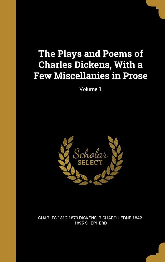 The Plays And Poems Of Charles Dickens With A Few Miscellanies In Prose; Volume 2