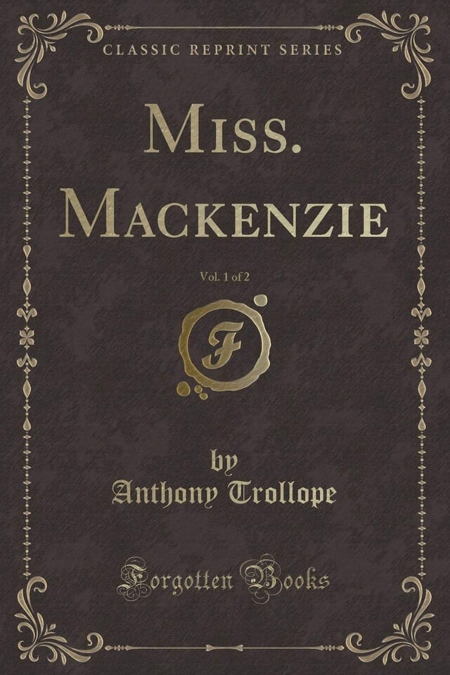 Miss. Mackenzie, Vol. 1 of 2 (Classic Reprint)