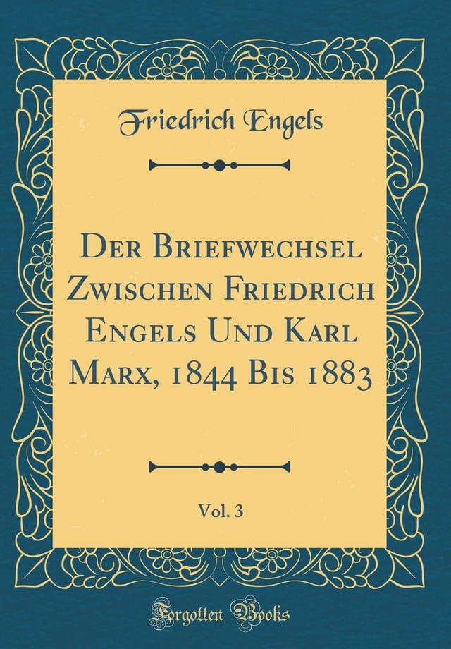 Der Briefwechsel Zwischen Friedrich Engels Und Karl Marx, 1844 Bis 1883, Vol. 3 (Classic Reprint)