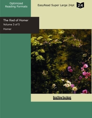 The Iliad of Homer Volume 3 of 5 (EasyRead Super Large 24pt Edition)