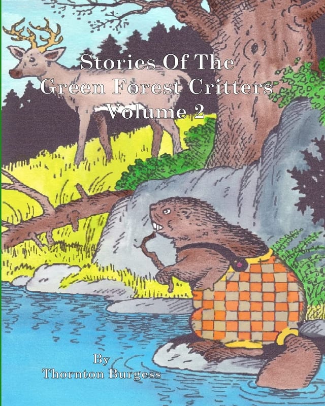 Stories Of The Green Forest Critters Volume 1