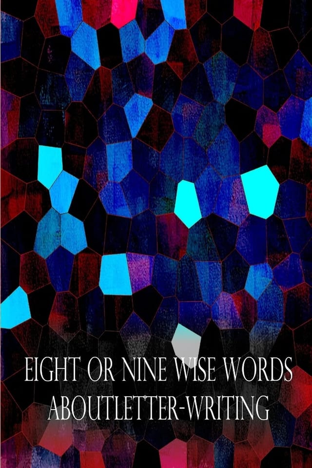 Eight Or Nine Wise Words about Letter-Writing
