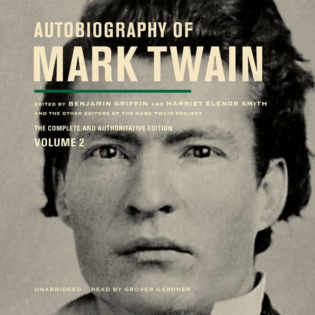 Autobiography of Mark Twain, Volume 1: The Complete and Authoritative Edition (Part 2 of 2) (Library Edition)