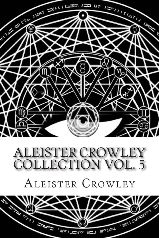 Aleister Crowley Collection Vol. 5