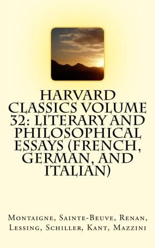 Harvard Classics Volume 32: Literary and Philosophical Essays (French, German, and Italian)