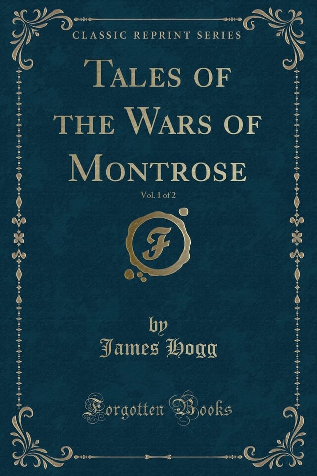 Tales of the Wars of Montrose, Vol. 1 of 2 (Classic Reprint)