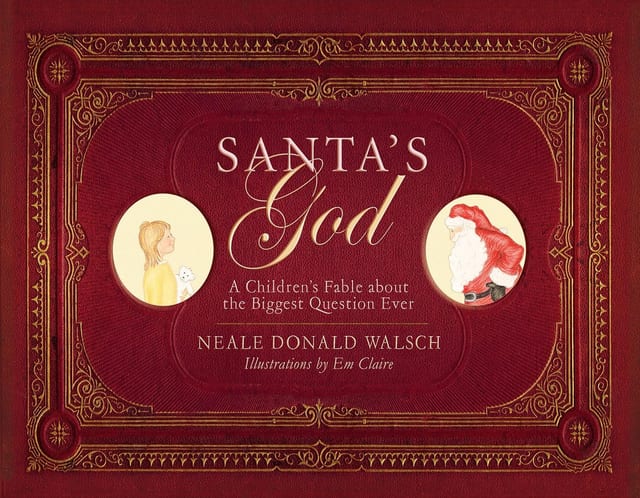 Santa's God A Children's Fable about the Biggest Question Ever