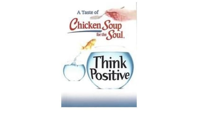 A Taste of Chicken Soup for the Soul Think Positive : Inspirational Stories about Counting Your Blessings and Having a Positive Attitude
