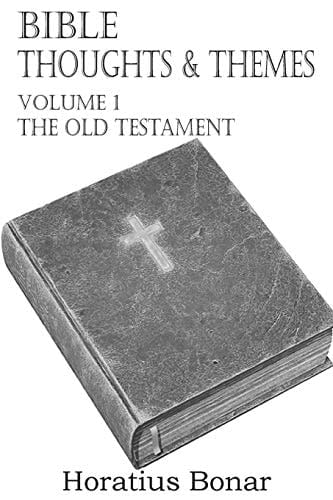 Bible Thoughts and Themes Volume 1 the Old Testament