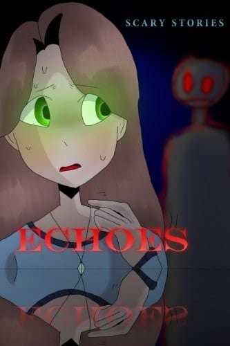 Echoes - Volume 1 Scary Stories