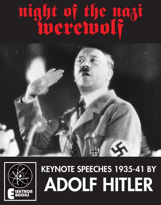 Night Of The Nazi Werewolf - 6 Keynote Speeches 1939-41