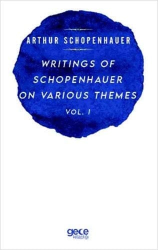 Writings Of Schopenhauer On Various Themes Vol. 4