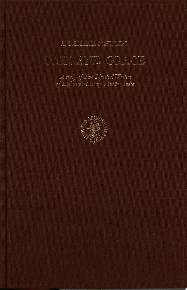 Pain and Grace A Study of Two Mystical Writers of Eighteenth-century Muslim India