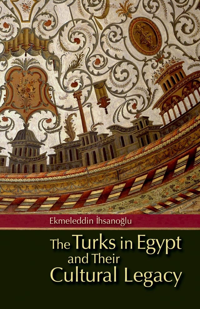 The Turks in Egypt and Their Cultural Legacy An Analytical Study of the Turkish Printed Patrimony in Egypt from the Time of Muhammad 'Ali with Annotated Bibliographies