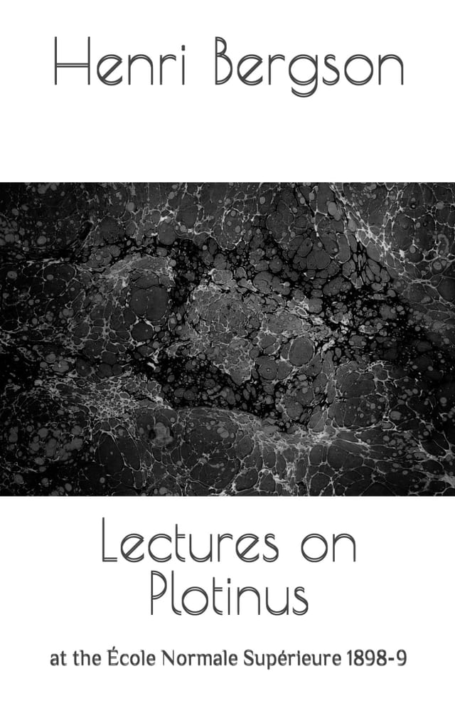 Lectures on Plotinus At the École Normale Supérieure, 1898-9